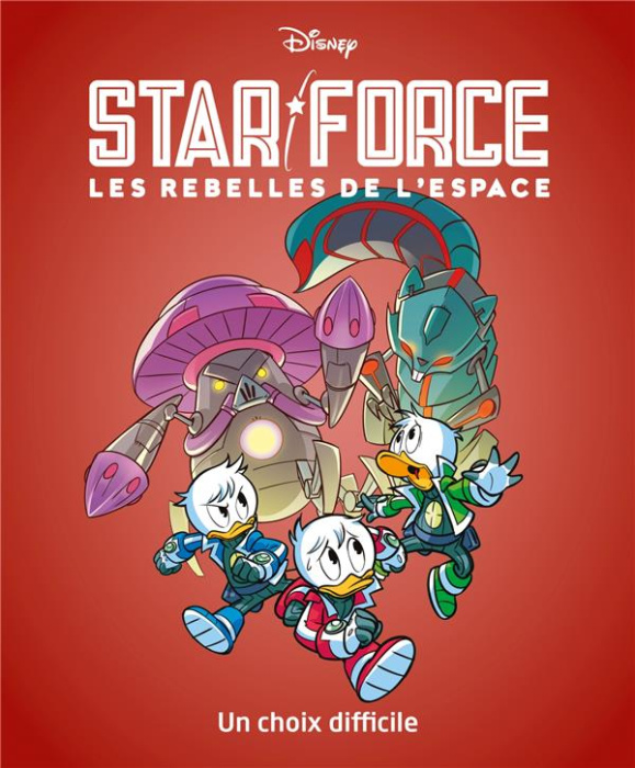 Emprunter Star force - Les rebelles de l'espace Tome 4 : Un choix difficile livre