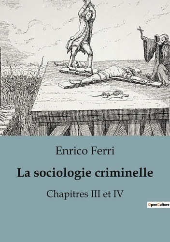 Emprunter La sociologie criminelle. Chapitres III et IV livre