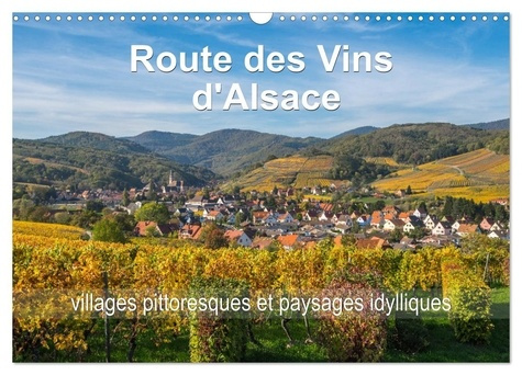 Emprunter Route des Vins d'Alsace, villages pittoresques et paysages idylliques (Calendrier mural 2026 DIN A3 livre