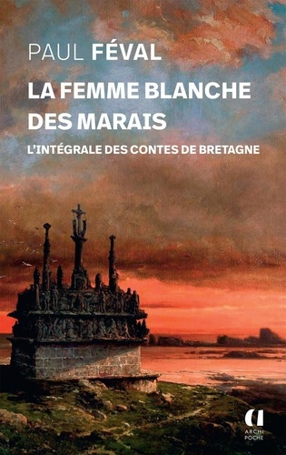 Emprunter La femme blanche des marais. L'intégrale des contes de Bretagne (1844-1845) livre