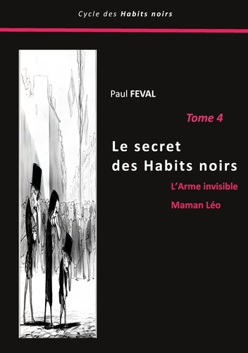 Emprunter Le secret des Habits noirs. Tome 4 livre