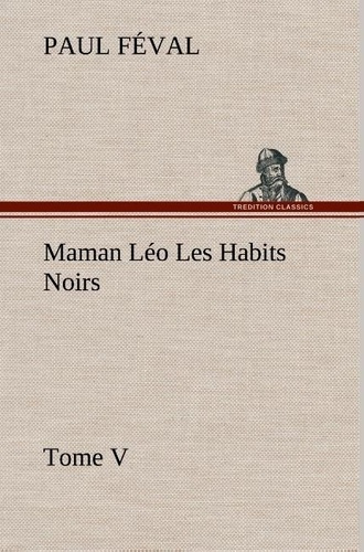 Emprunter Maman Léo Les Habits Noirs Tome V livre