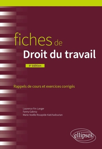 Emprunter Fiches de droit du travail. Rappels de cours et exercices corrigés, 8e édition revue et augmentée livre