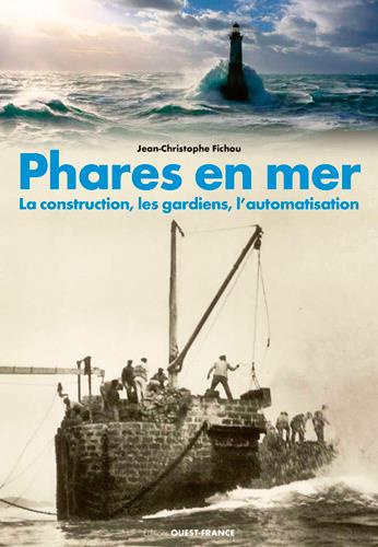 Emprunter Phares en mer. La construction, les gardiens, l'automatisation livre