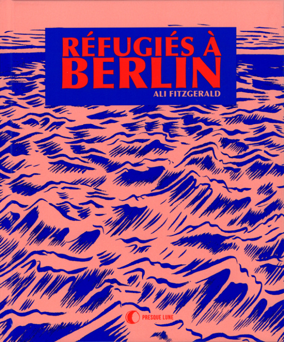 Emprunter Refugiés à Berlin. Ateliers de BD pour réfugiés et autres histoires d'une nouvelle Europe livre