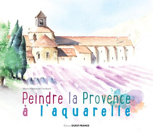 Emprunter Peindre la Provence à l'aquarelle livre