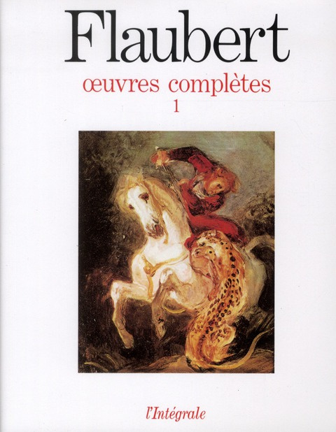 Emprunter Gustave Flaubert Oeuvres complètes. Tome 1, Ecrits de jeunesse ; Premiers romans ; La tentation de s livre