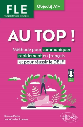 Emprunter Français langue étrangère. Au top ! Objectif A1 . Méthode pour communiquer rapidement en français et livre