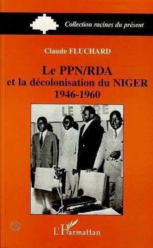 Emprunter Le PPN-RDA et la décolonisation du Niger. 1946-1960 livre
