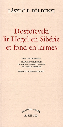 Emprunter Dostoïevski lit Hegel en Sibérie et fond en larmes livre