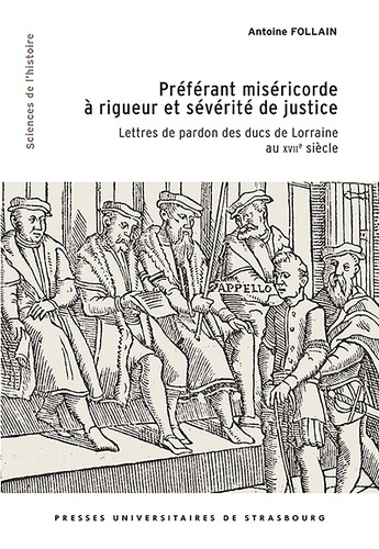 Emprunter Préférant miséricorde à rigueur et sévérité de justice. Lettres de pardon des ducs de Lorraine au XV livre