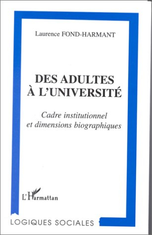 Emprunter Des adultes à l'université. Cadre institutionnel et dimensions biographiques livre