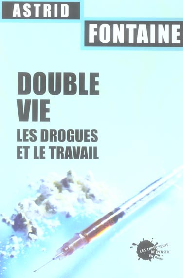 Emprunter Double vie. Les drogues et le travail livre