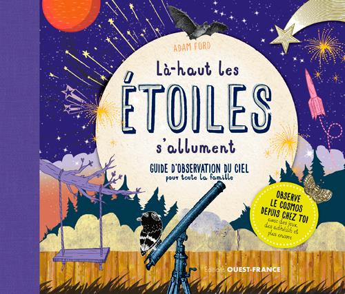 Emprunter Là-haut les étoiles s'allument. Guide d'observation du ciel pour toute la famille livre