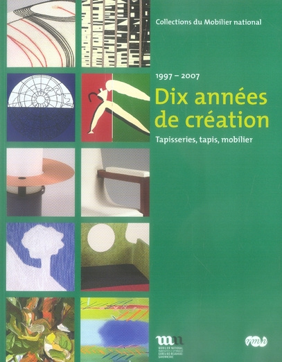 Emprunter Dix années de création. 1997-2007, Tapisseries, tapis, mobilier livre