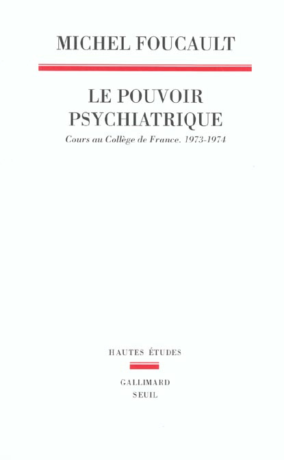 Emprunter Le pouvoir psychiatrique. Cours au collège de France (1973-1974) livre