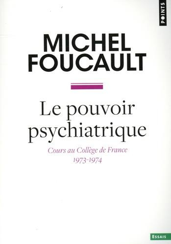 Emprunter Le pouvoir psychiatrique. Cours au Collège de France (1973-1974) livre