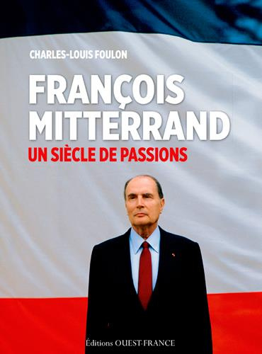 Emprunter François Mitterrand. Un siècle de passions livre