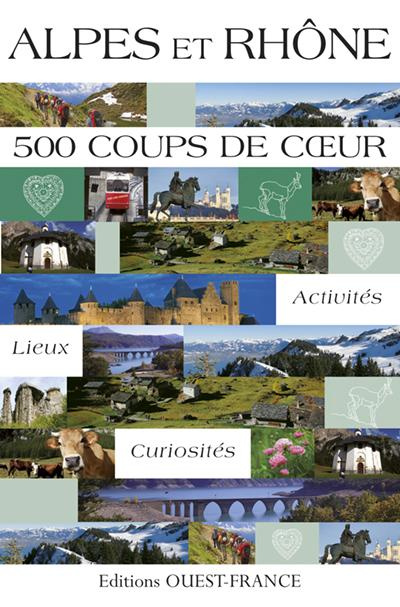 Emprunter Alpes et Rhône. 500 coups de coeur livre