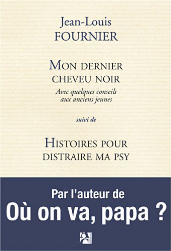 Emprunter Mon dernier cheveu noir. Suivi de Histoires pour distraire ma psy livre