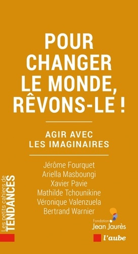 Emprunter Pour changer le monde, rêvons-le ! Agir avec les imaginaires livre