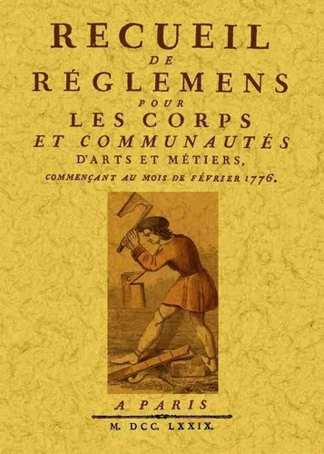 Emprunter Recueil de règlemens pour les corps et communautés d'arts et métiers, commençant au mois de février livre