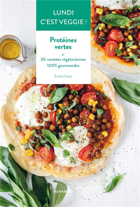 Emprunter Protéines vertes. 30 recettes végétariennes 100% gourmandes livre
