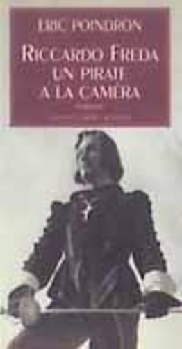 Emprunter Riccardo Freda, un pirate à la caméra. Entretiens livre