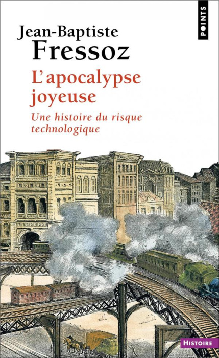 Emprunter L'apocalypse joyeuse. Une histoire du risque technologique livre