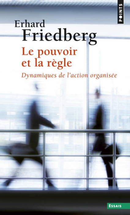 Emprunter LE POUVOIR ET LA REGLE. Dynamiques de l'action organisée livre