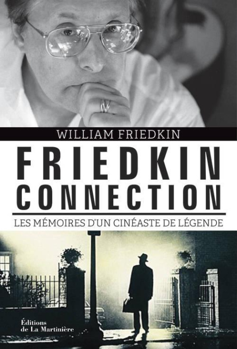 Emprunter Friedkin Connection. Les mémoire d'un cinéaste de légende livre
