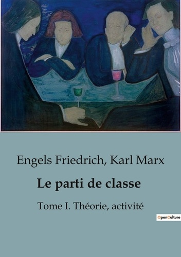 Emprunter Le parti de classe - tome i. theorie, activite livre