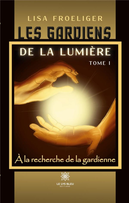 Emprunter Les gardiens de la lumière Tome 1 : A la recherche de la gardienne livre