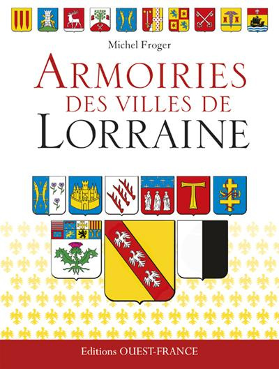 Emprunter Armoiries des villes de Lorraine livre