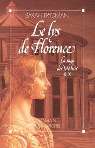Emprunter La Saga des Médicis Tome 2 : Le Lys de Florence livre