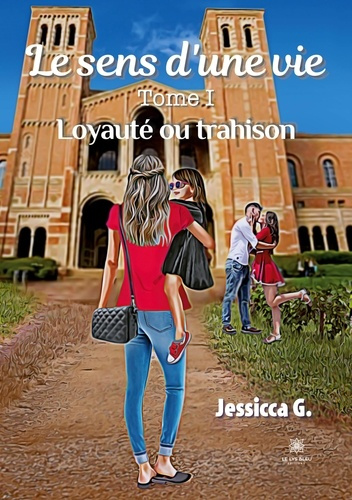 Emprunter Le sens d'une vie Tome 1 : Loyauté ou trahison livre