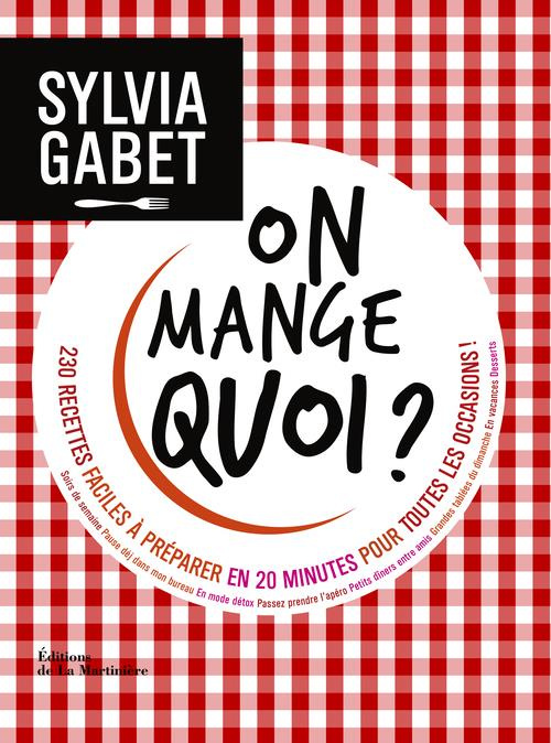 Emprunter On mange quoi ? 230 recettes faciles à préparer en 20 minutes pour toutes les occasions ! livre