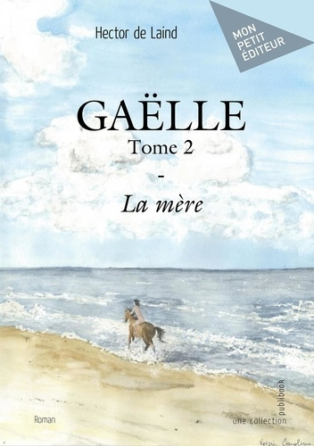 Emprunter Gaëlle - Tome 2. La mère livre