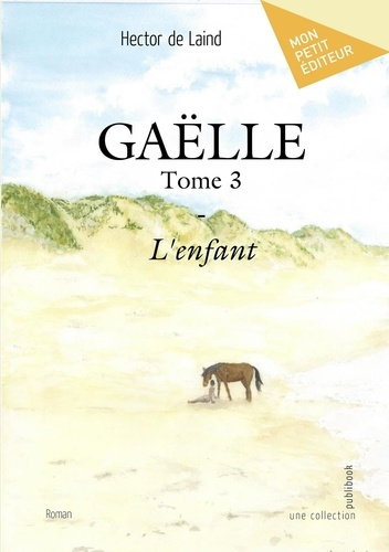 Emprunter Gaëlle - Tome 3. L'enfant livre