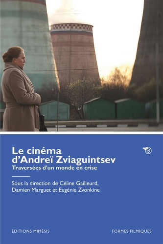 Emprunter Le cinéma d’Andreï Zviaguintsev livre