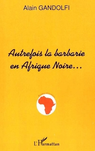 Emprunter Autrefois la barbarie en afrique noire? livre