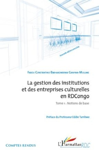 Emprunter La gestion des institutions et des entreprises culturelles en RDC. Tome 1 : Notions de base livre