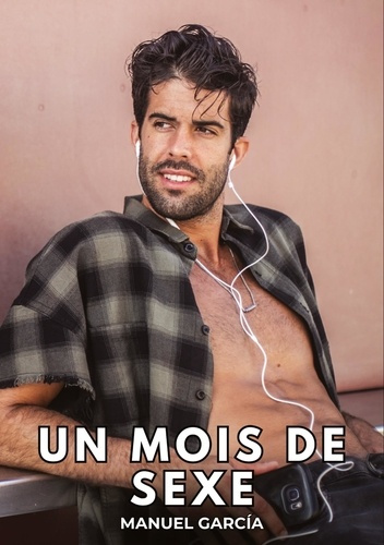 Emprunter Un Mois de Sexe. Histoires Érotiques Gay de Sexe Explicite livre