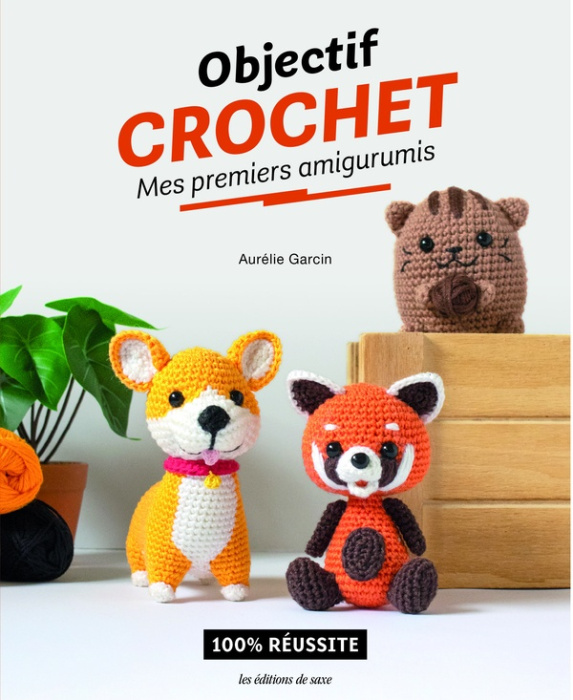 Emprunter Objectif Crochet : Mes premiers amigurumis. 100% réussite livre