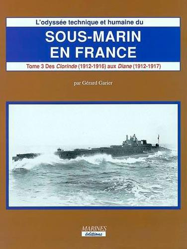 Emprunter L'odyssée technique et humaine du sous-marin en France : Sous-marin en France TIII Volume 1 (1912-19 livre