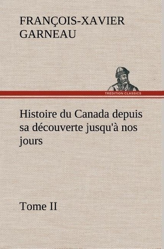 Emprunter Histoire du Canada depuis sa découverte jusqu'à nos jours. Tome II livre