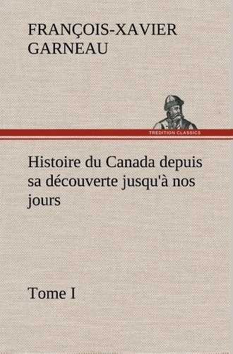 Emprunter Histoire du Canada depuis sa découverte jusqu'à nos jours. Tome I livre