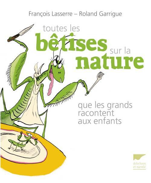 Emprunter Toutes les bétises sur la nature que les grands racontent aux enfants livre