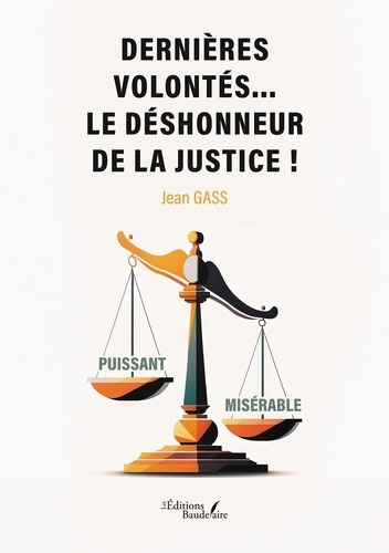 Emprunter Dernières volontés... le déshonneur de la justice ! livre