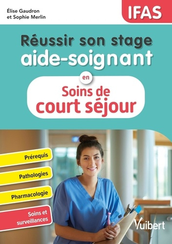 Emprunter Réussir son stage aide-soignant en court séjour (pathologies aiguës) livre